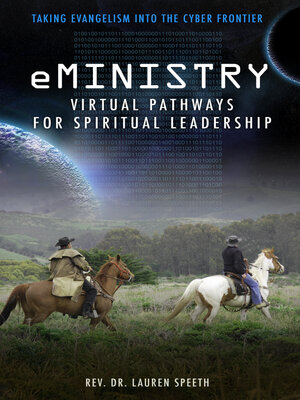 cover image of eMinistry--Virtual Pathways for Spiritual Leadership: Taking Evangelism into the Cyber Frontier